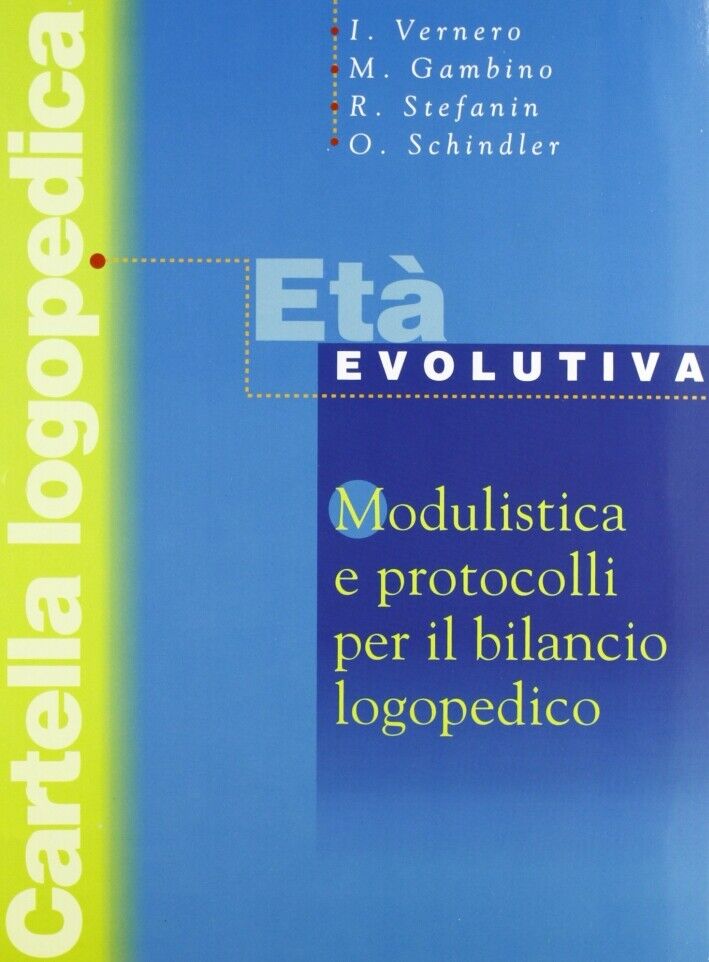 Età evolutiva. Modulistica e protocoli per il bilancio logopedico.