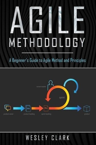 Wesley Clark Agile Methodology (Tascabile) Agile Methodology