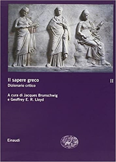 Curato da Brunschwig - Il sapere greco. Dizionario critico. Vol.II.