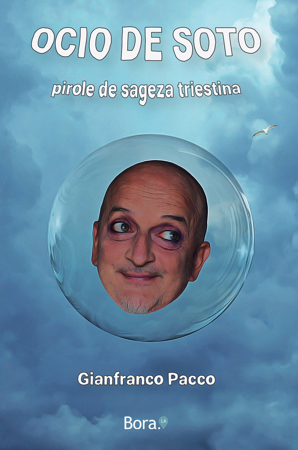 Libri Pacco Gianfranco - Ocio De Soto. Pirole De Sageza Triestina