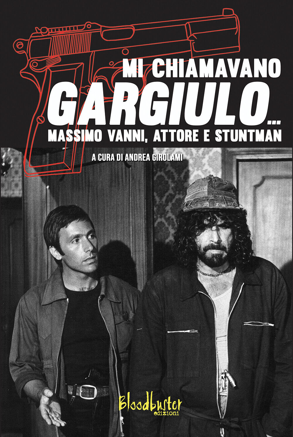 Libri Andrea Girolami / Massimo Vanni - Mi Chiamavano Gargiulo... Massimo Vanni.