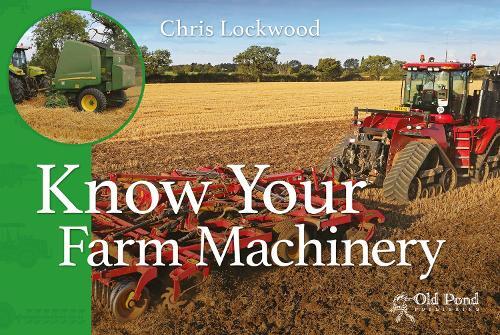 Chris Lockwood Know Your Farm Machinery (Tascabile) Know Your