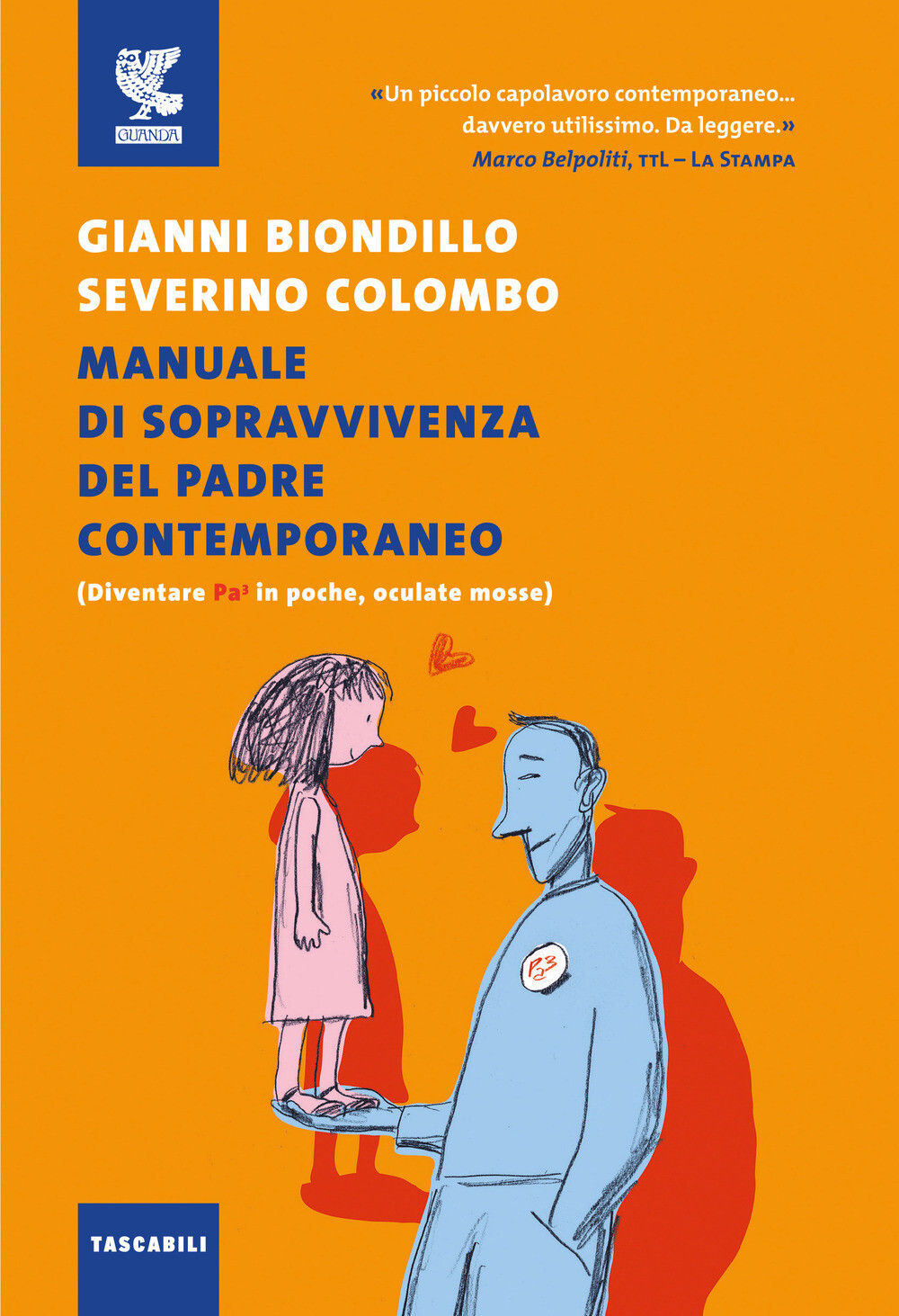 Manuale di sopravvivenza del padre contemporaneo. (Diventare Pa3 in poche,...