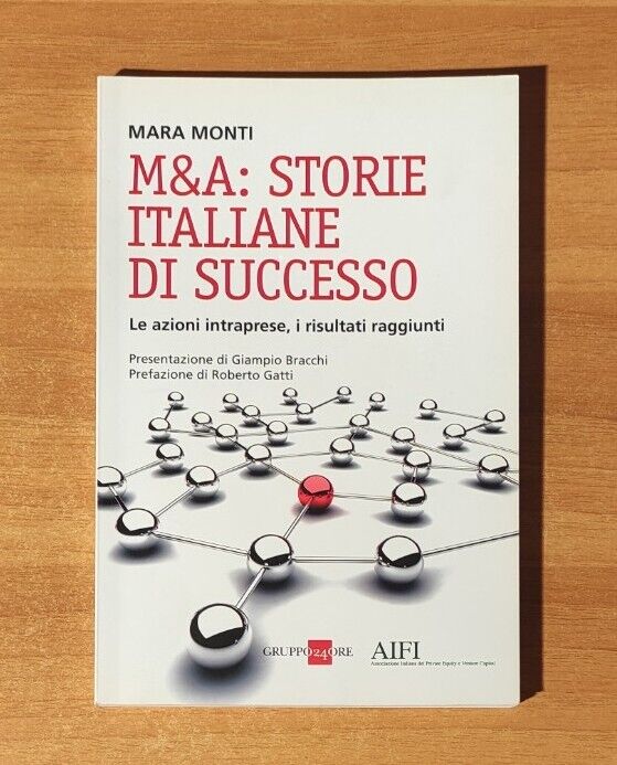 M&A: Storie Italiane Di Successo - Mara Monti - Gruppo 24Ore