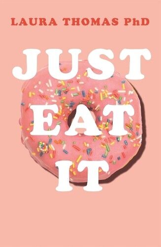 Laura Thomas Just Eat It (Tascabile)