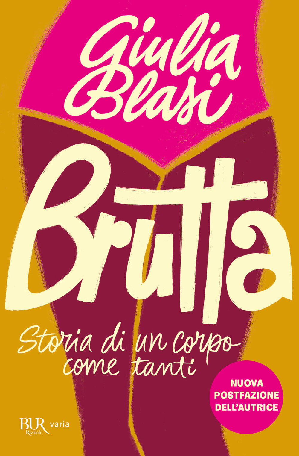 Brutta. Storia di un corpo come tanti - Blasi Giulia
