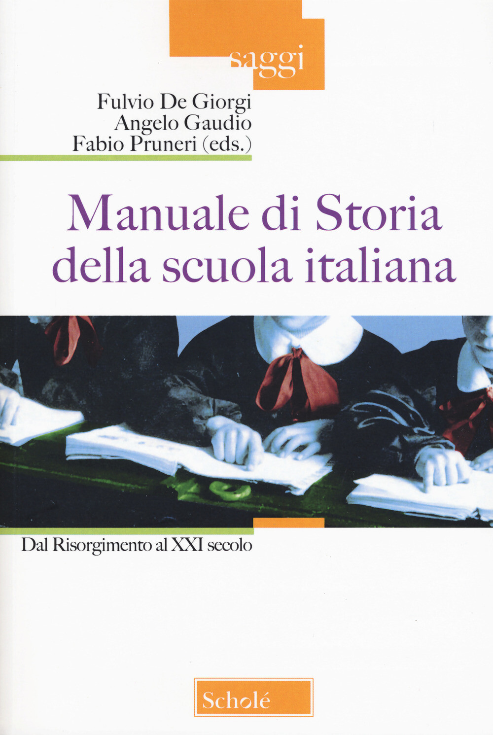 Libri Manuale Di Storia Della Scuola Italiana. Dal Risorgimento Al XXI Secolo