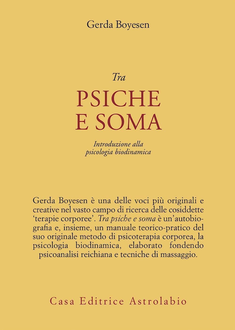 Tra psiche e soma. Introduzione alla psicologia biodinamica - Boyesen Gerda