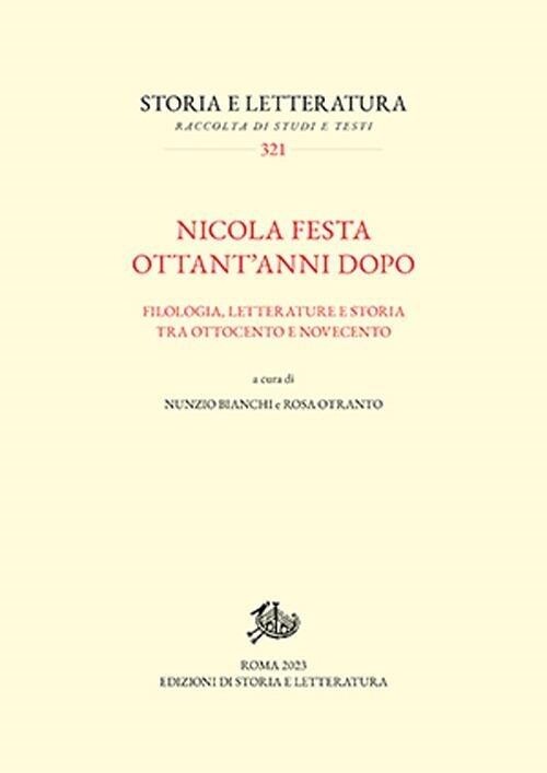 Libri Nicola Festa Ottant'anni Dopo. Filologia, Letterature E Storia Tra Ottocen