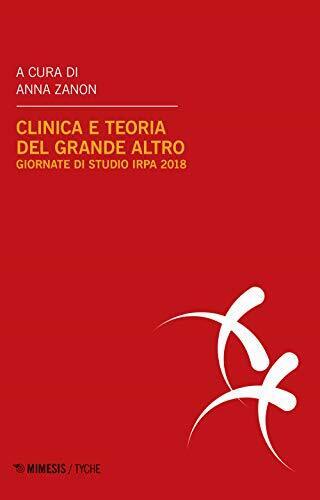 9788857552682 Clinica e teoria del grande Altro. Atti delle Gior...ebbraio 2018)