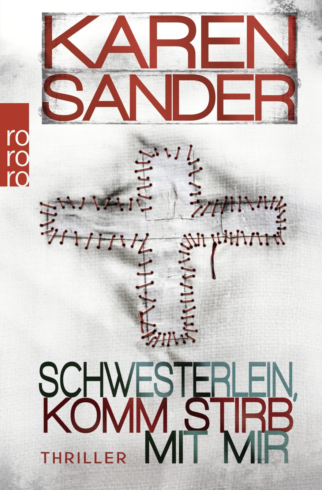 Karen Sander Schwesterlein, komm stirb mit mir: Thriller (Tascabile)