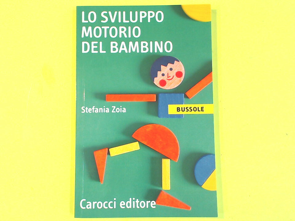 LO SVILUPPO MOTORIO DEL BAMBINO ZOIA CAROCCI