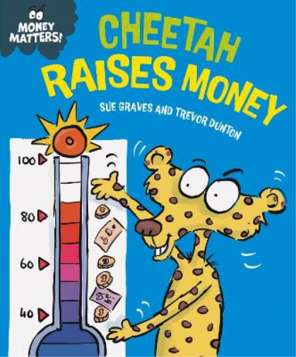 Sue Graves Money Matters: Cheetah Raises Money (Copertina rigida) Money Matters