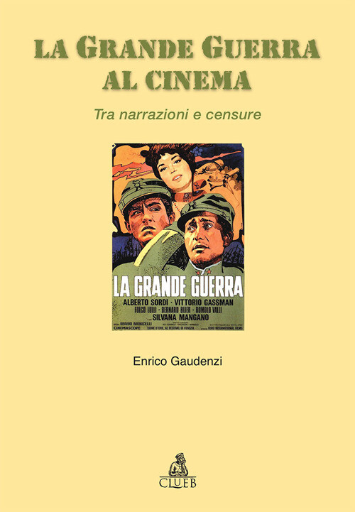 Libri Enrico Gaudenzi - La Grande Guerra Al Cinema. Tra Narrazioni E Censure
