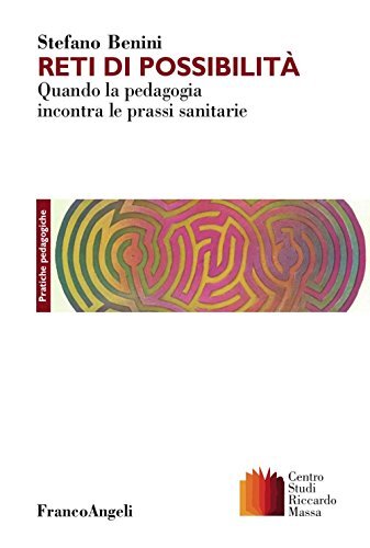 9788891729743 Reti di possibilità. Quando la pedagogia incontra...ssi sanitarie