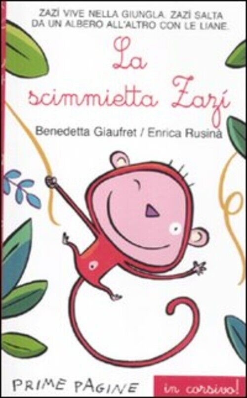 SCIMMIETTA ZAZI. EDIZ. ILLUSTRATA IN CORSIVO (LA) GIAUFRET BENEDETTA, RUSINA ENR