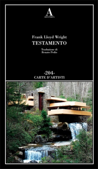Wright Frank Lloyd. - Testamento.