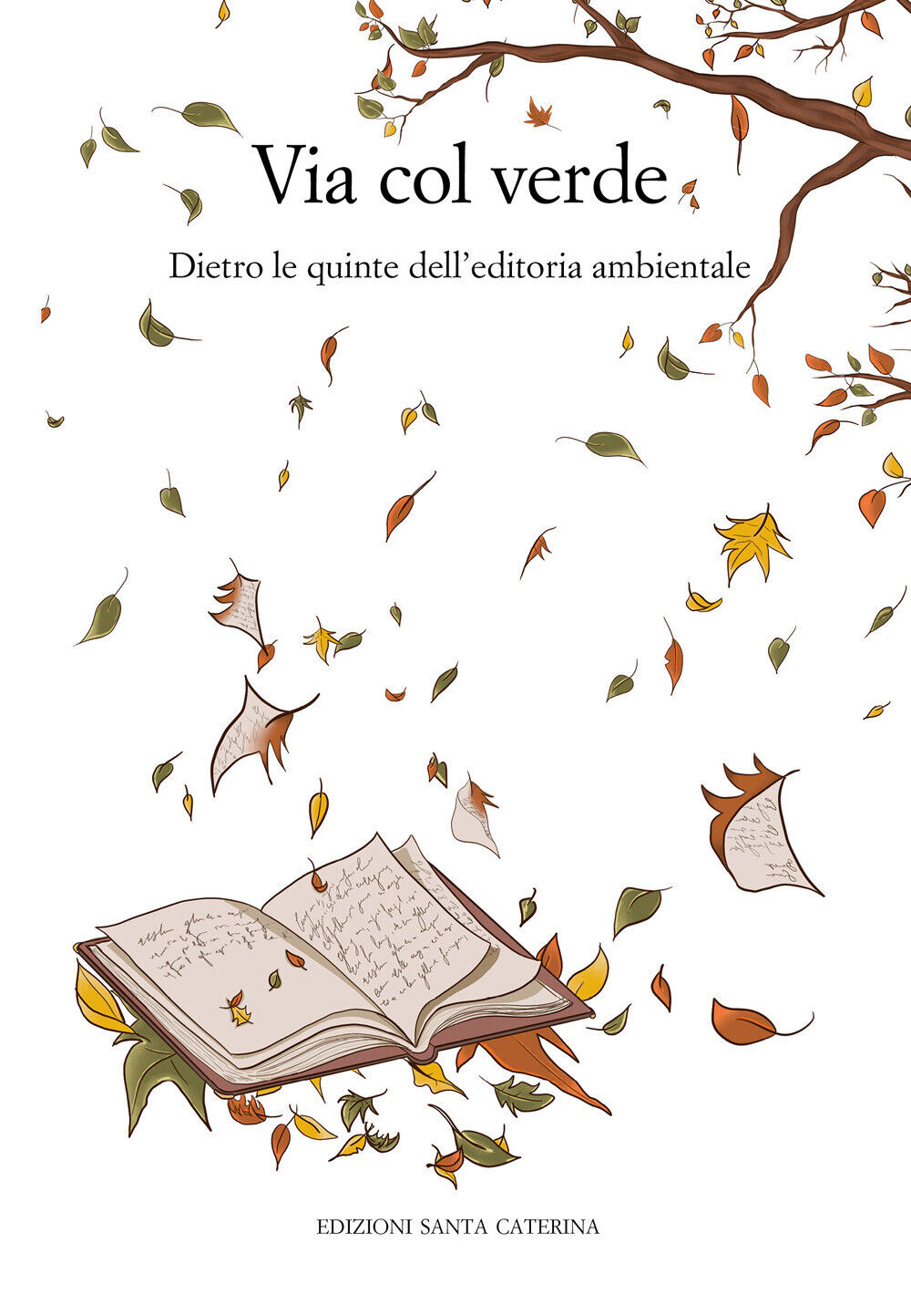 Via col verde. Dietro le quinte dell'editoria ambientale - AA.VV.