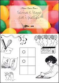 9788866183631 Scrivo e leggo con i puntini - M. Clarice Bracci