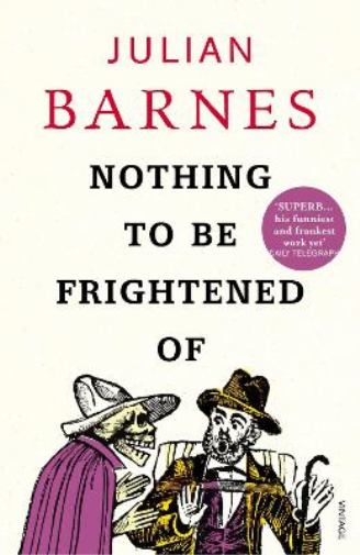 Julian Barnes Nothing to be Frightened Of (Tascabile)