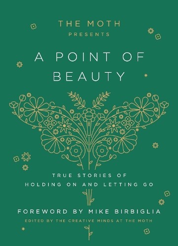Moth, The Mike Birbiglia The Moth Presents: A Point of Beauty (Copertina rigida)