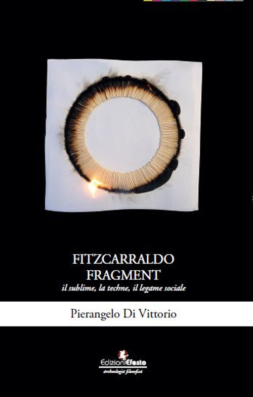 Fitzcarraldo fragment. Il sublime, la techne, il legame sociale - Di Vitto...