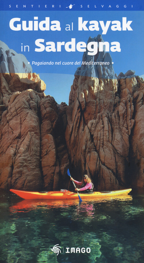 Libri Telemaco Murgia - Guida Al Kayak In Sardegna. Pagaiando Nel Cuore Del Medi