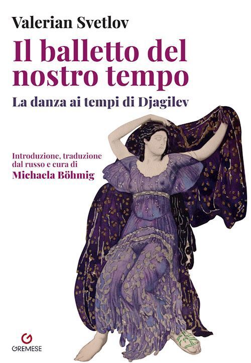 IL BALLETTO DEL NOSTRO TEMPO  - SVETLOV VALERIAN - Gremese Editore