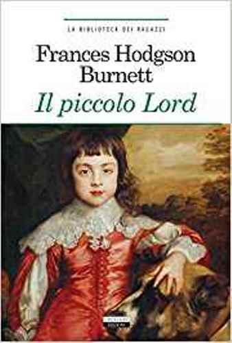 Il Piccolo Lord di Frances Hodgson Burnett Crescere Edizioni LIBRO Nuovo