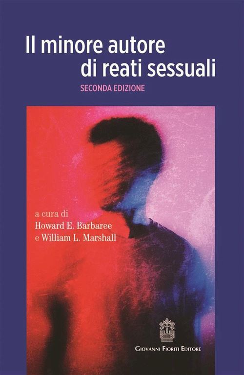 IL MINORE AUTORE DI REATI SESSUALI  - BARBAREE H. E. (Curatore), MARSHALL W. L.