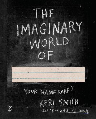 Keri Smith The Imaginary World Of... (Tascabile)