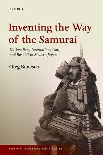 Oleg Benesch Inventing the Way of the Samurai (Tascabile)