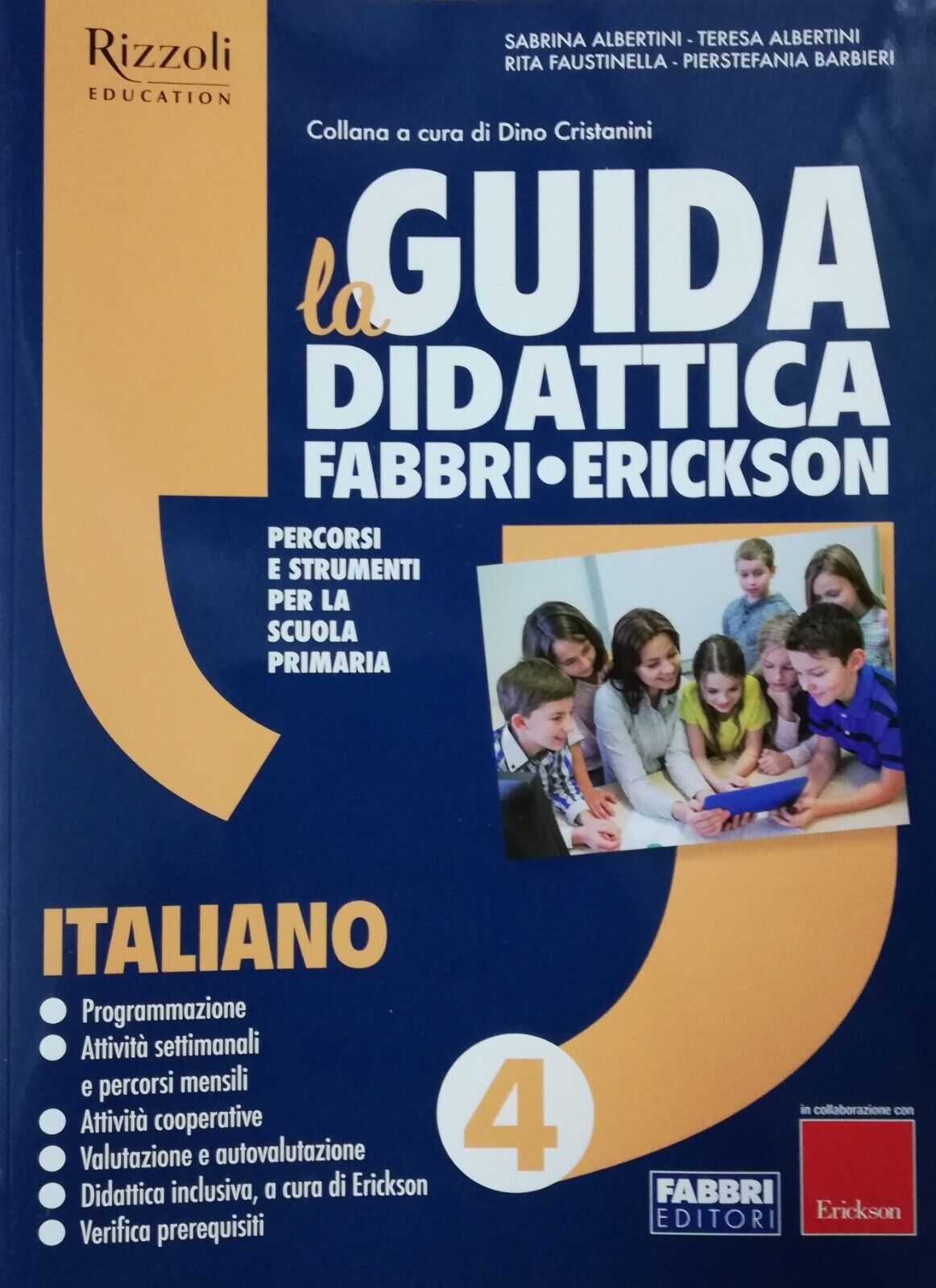 LA GUIDA DIDATTICA Fabbri - Erickson 4 ITALIANO - Edizione 2019 Scuola Primaria