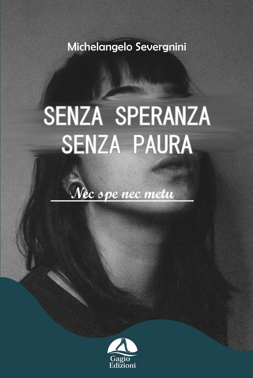 Libri Michelangelo Severgnini - Senza Speranza Senza Paura. Nec Spe Nec Metu