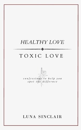 Luna Sinclair Healthy Love Toxic Love (Tascabile)