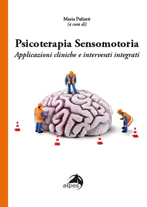 9788865318058 Psicoterapia sensomotoria. Applicazioni cliniche e...nti integrati