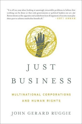 John Gerard Ruggie Just Business (Tascabile) Norton Global Ethics Series