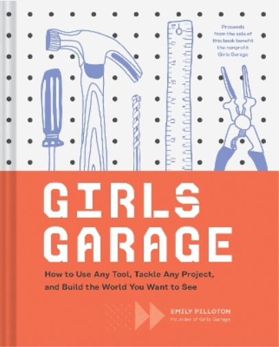 Emily Pilloton Girls Garage (Copertina rigida)