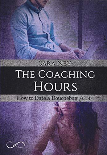 9788855310291 The coaching hours. How to date a douchebag: 4 - Sara Ney