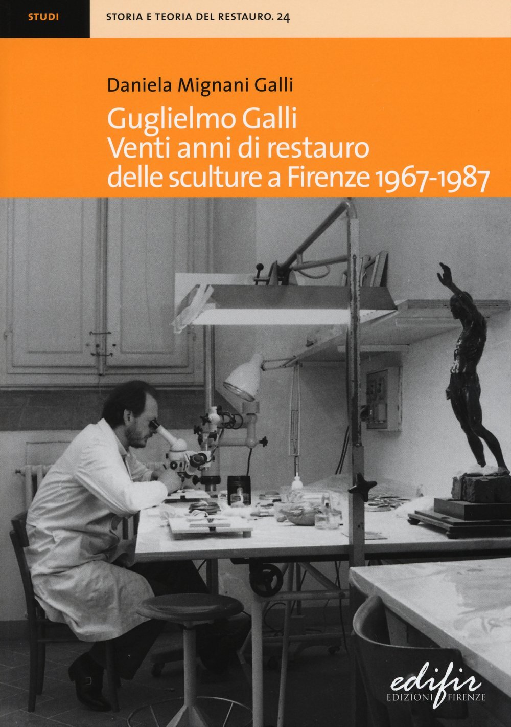Libri Mignani Galli Daniela - Guglielmo Galli. Venti Anni Di Restauro Delle Scul