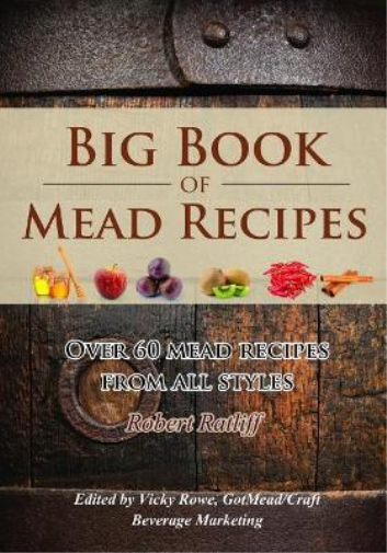 Robert D Ratliff Big Book of Mead Recipes (Tascabile)