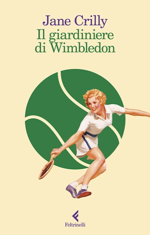 IL GIARDINIERE DI WIMBLEDON  - CRILLY JANE - Feltrinelli