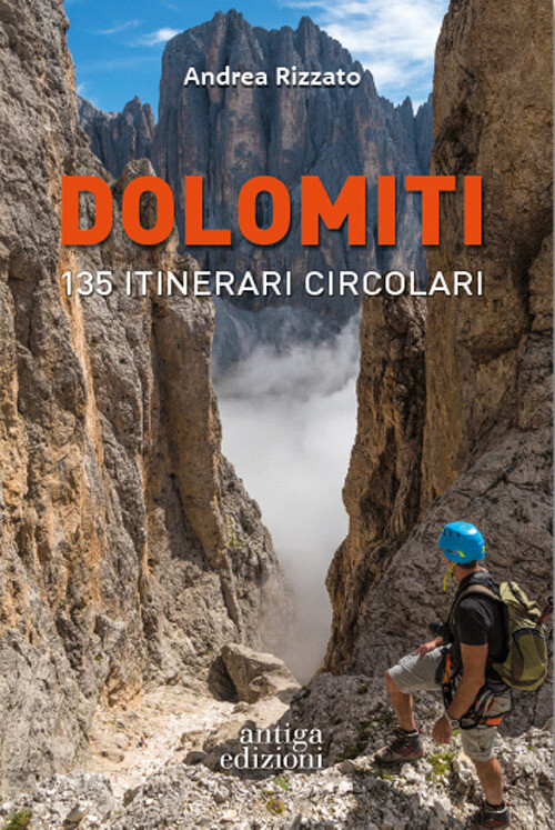 DOLOMITI. 135 ITINERARI CIRCOLARI RIZZATO ANDREA