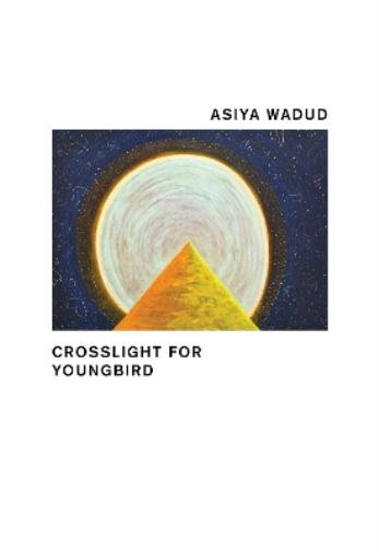 Asiya Wadud Crosslight for Youngbird (Tascabile)