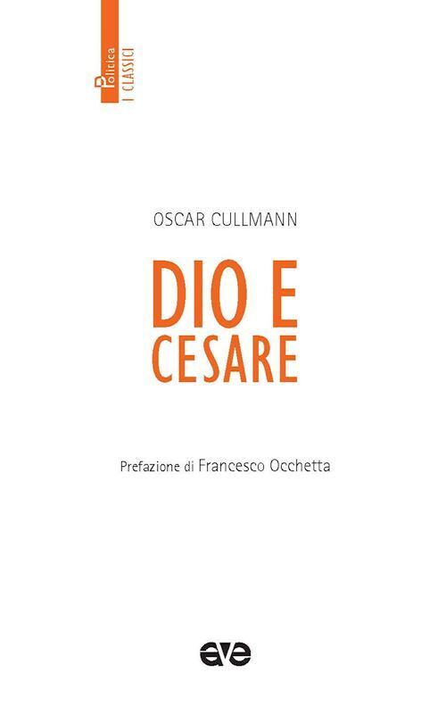 DIO E CESARE  - CULLMANN OSCAR - AVE