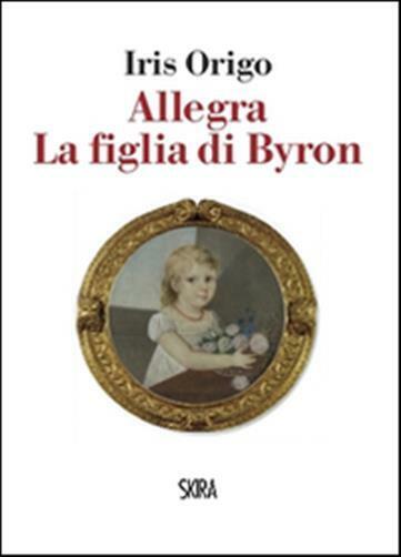 Allegra. La figlia di Byron - Origo Iris