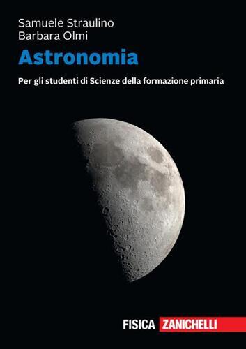 Astronomia. Per gli studenti di scienze della formazione primaria. Con e-book
