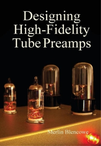 Merlin Blencowe Designing High-Fidelity Valve Preamps (Copertina rigida)