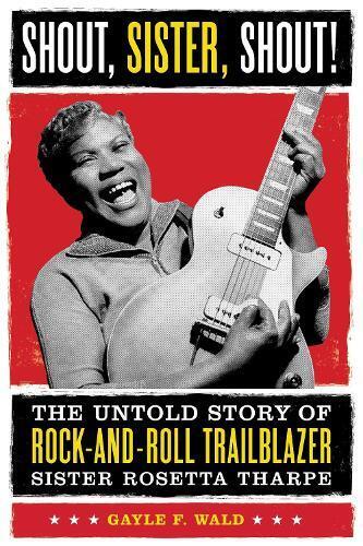 Gayle Wald Shout, Sister, Shout! (Tascabile)
