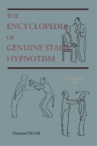 Ormond McGill The Encyclopedia of Genuine Stage Hypnotism (Tascabile)